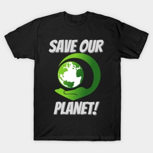 Save Our Planet | Save The Earth T-Shirt